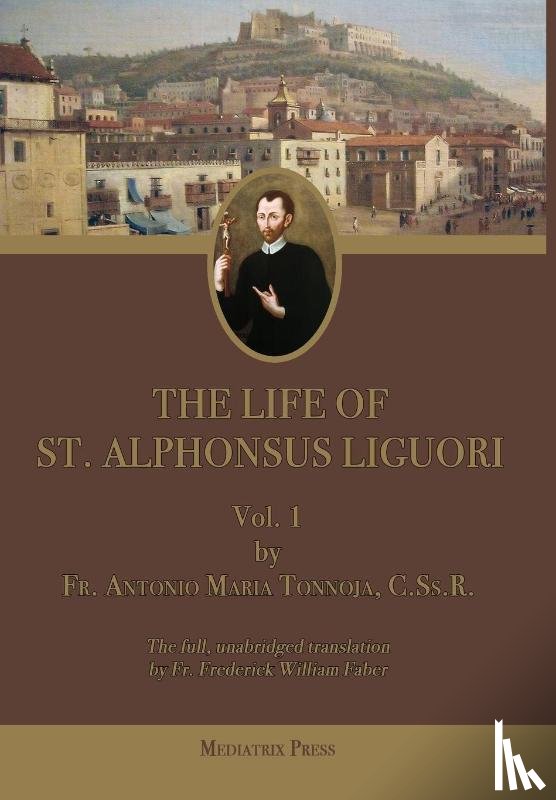 Tannoja, Antonio Maria - Tannoja, A: Life of St. Alphonsus Liguori
