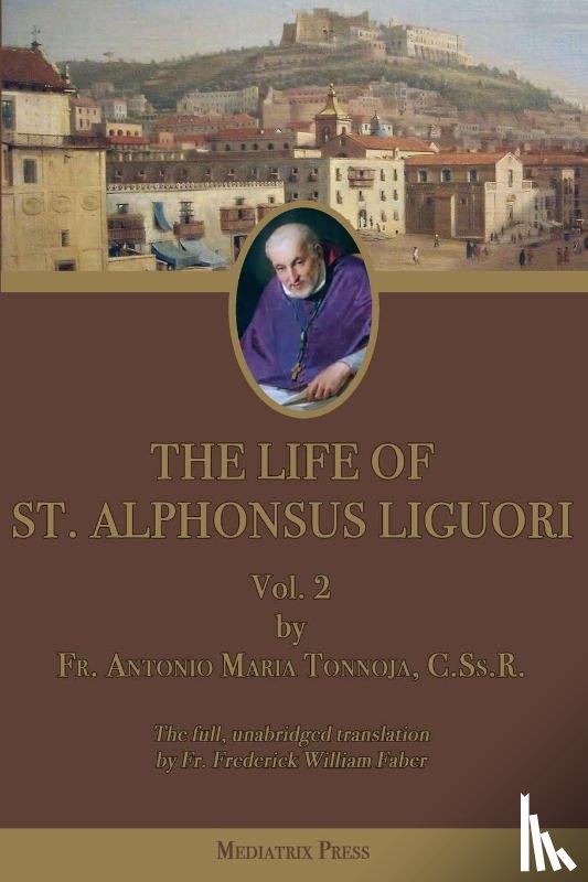 Tannoja, Antonio Maria - The Life of St. Alphonsus Liguori