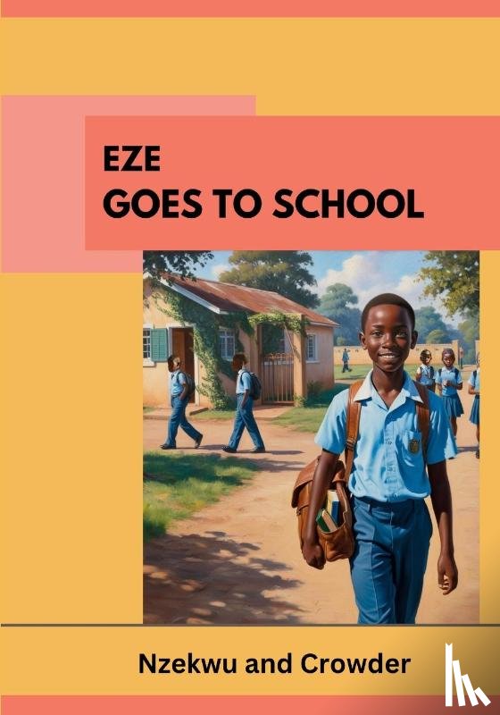 Nzekwu, Onuora, Crowder, Michael - Eze Goes to School