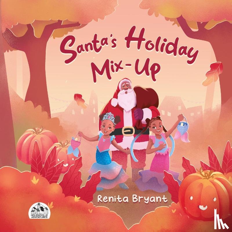 Bryant, Renita - Santa's Holiday Mix-Up