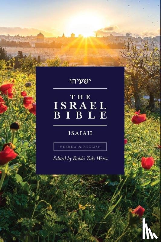 Weisz, Tuly - The Israel Bible - Isaiah