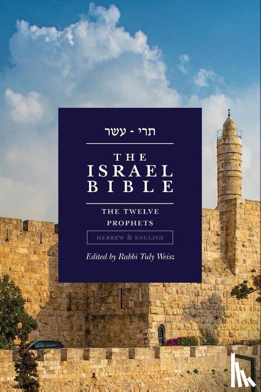 Weisz, Tuly - The Israel Bible - The Twelve Prophets