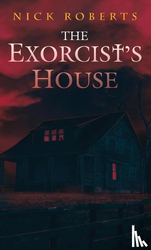 Roberts, Nick - The Exorcist's House
