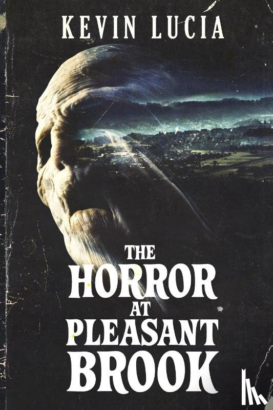 Lucia, Kevin - The Horror at Pleasant Brook