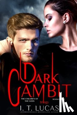 Lucas, I. T. - Dark Gambit Trilogy: The Children of the Gods Series Books 65-67