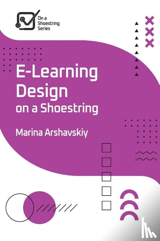 Arshavskiy, Marina - E-Learning Design on a Shoestring