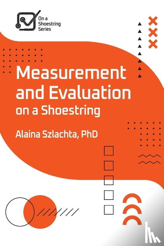 Szlachta, Alaina - Measurement and Evaluation on a Shoestring