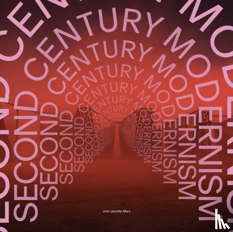 Marx, John Jennifer - Second-Century Modernism