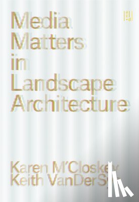  - Media Matters in Landscape Architecture