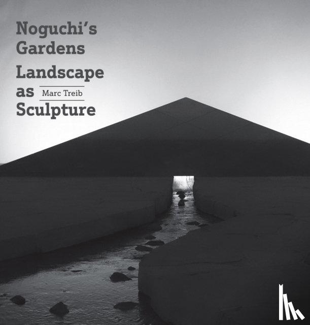 Treib, Marc - Noguchi's Gardens