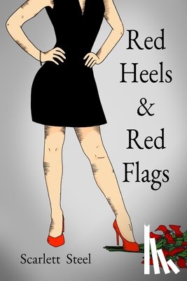 Steel, Scarlett - Red Heels & Red Flags