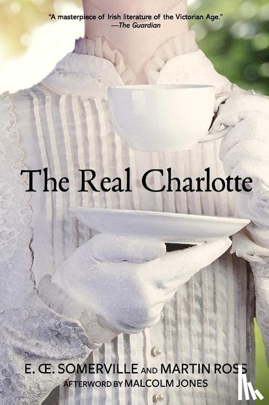 Somerville and Ross - The Real Charlotte (Warbler Classics Annotated Edition)