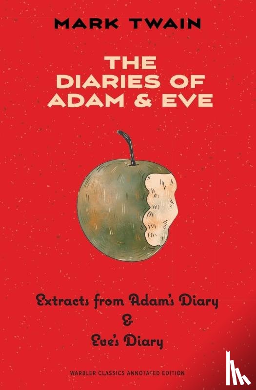Twain, Mark - The Diaries of Adam & Eve (Warbler Classics Annotated Edition)