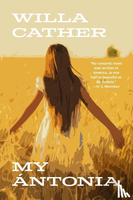 Cather, Willa - My Antonia (Warbler Classics Annotated Edition)