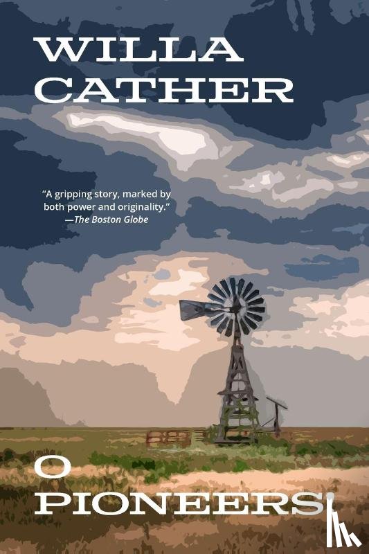 Cather, Willa - O Pioneers! (Warbler Classics Annotated Edition)