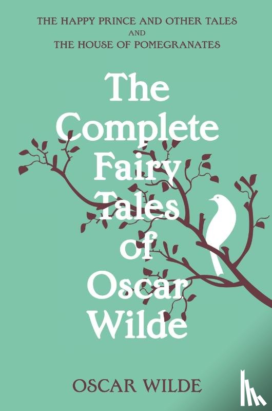 Wilde, Oscar - The Complete Fairy Tales of Oscar Wilde (Warbler Classics Annotated Edition)