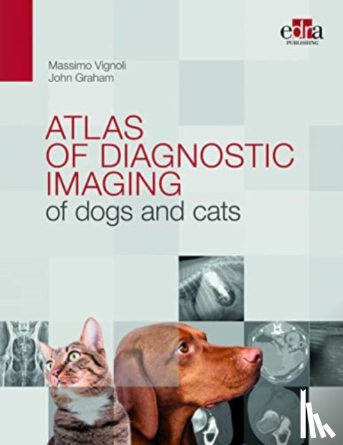 Vignoli, Massimo, Graham, John - Atlas of diagnostic imaging of dogs and cats