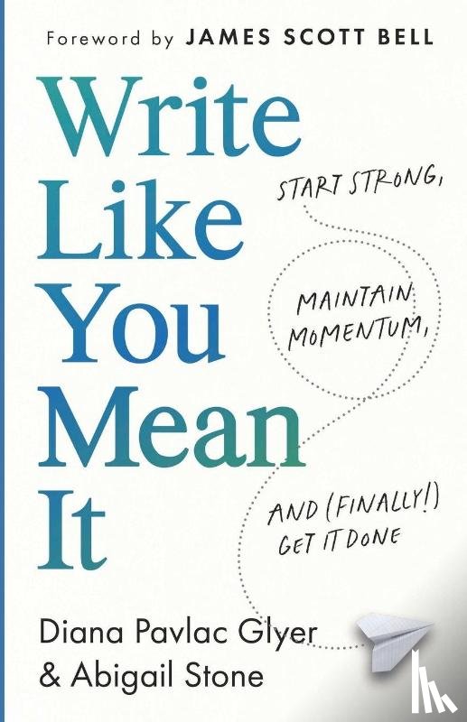 Glyer, Diana Pavlac, Stone, Abigail - Write Like You Mean It