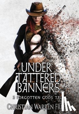 Freed, Christian Warren - Under Tattered Banners