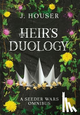 Houser, J. - The Heir's Duology: A Seeder Wars Omnibus