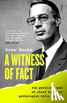 Rooke, Drew - A Witness of Fact: The Peculiar Case of Chief Forensic Pathologist Colin Manock