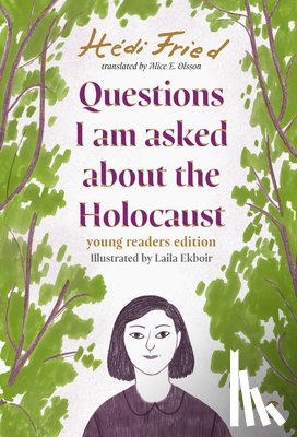 Fried, Hédi - Questions I Am Asked about the Holocaust: Young Reader's Edition
