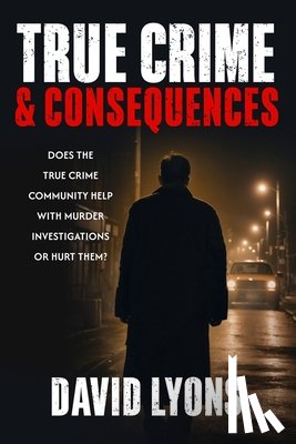 Lyons, David - True Crime & Consequences