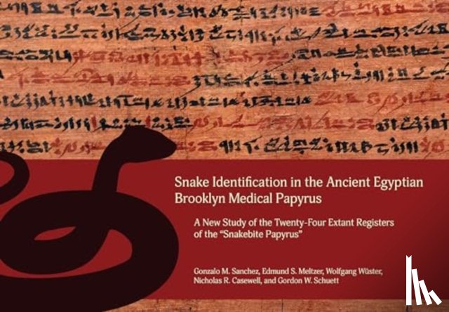Sanchez, Gonzalo M., Meltzer, Edmund S., Wuster, Wolfgang, Casewell, Nicholas R. - Snake Identification in the Ancient Egyptian Brooklyn Medical Papyrus