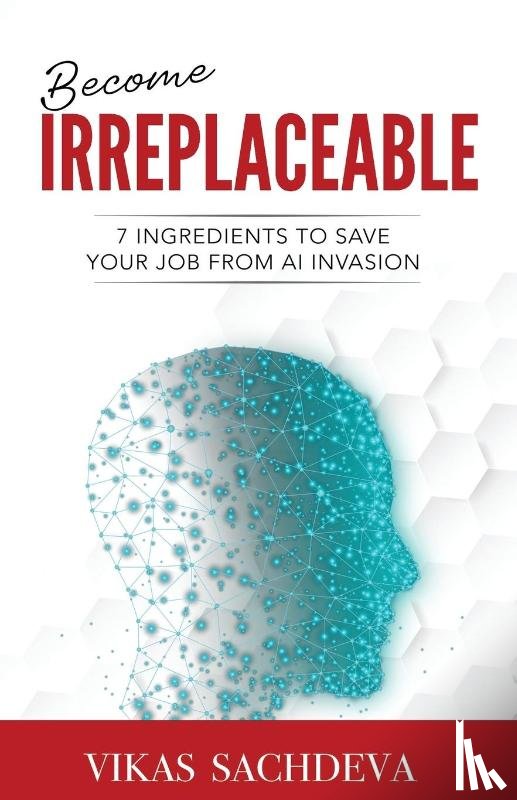 Sachdeva, Vikas - Become Irreplaceable