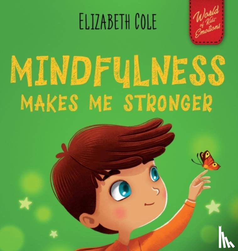 Cole, Elizabeth - Mindfulness Makes Me Stronger