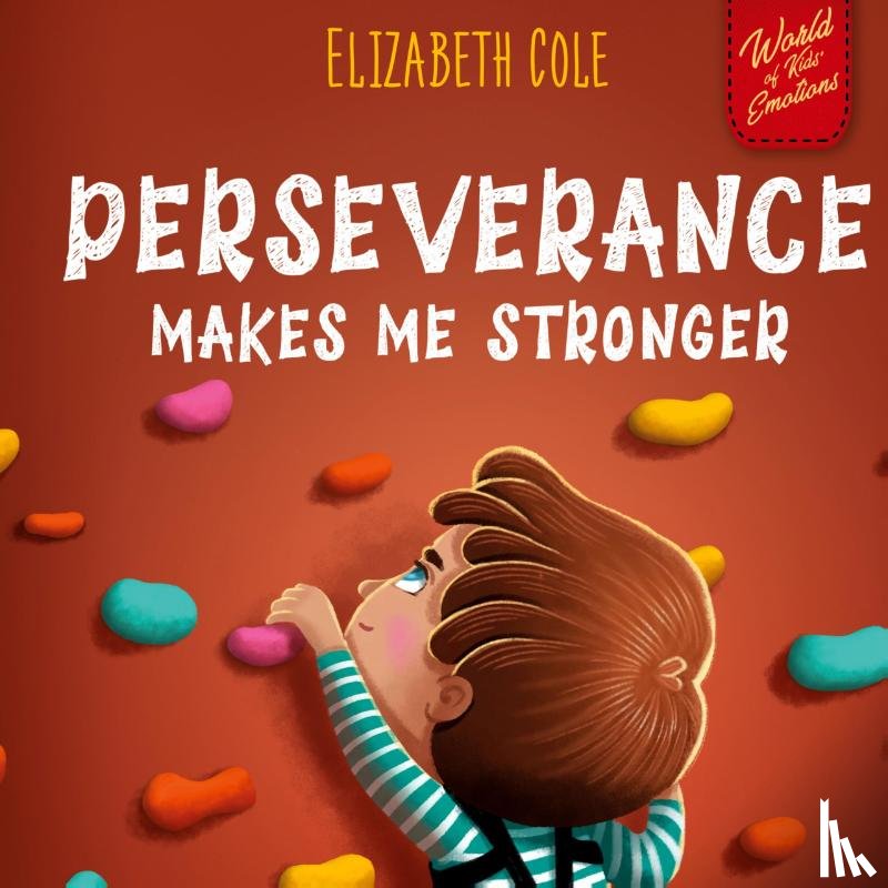 Cole, Elizabeth - Perseverance Makes Me Stronger