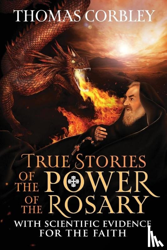 Corbley, Thomas - True Stories of the Power of the Rosary