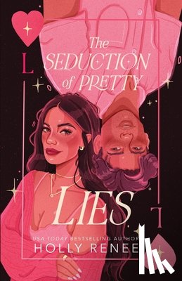 Renee, Holly - Renee, H: Seduction of Pretty Lies