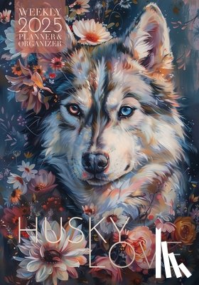 Kelsey, Nola Lee - Husky Love 2025 Weekly Planner and Organizer