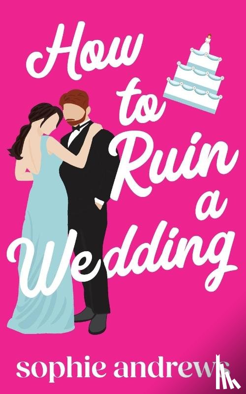 Andrews, Sophie - How to Ruin a Wedding