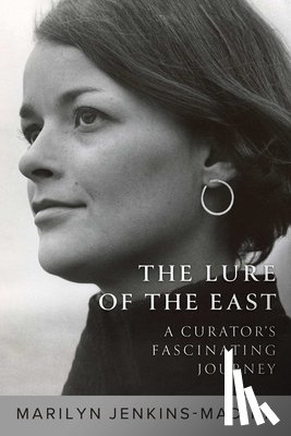 Jenkins-Madina, Marilyn - The Lure of the East: A Curator's Fascinating Journey