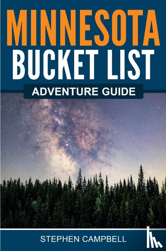 Campbell, Stephen - Minnesota Bucket List Adventure Guide