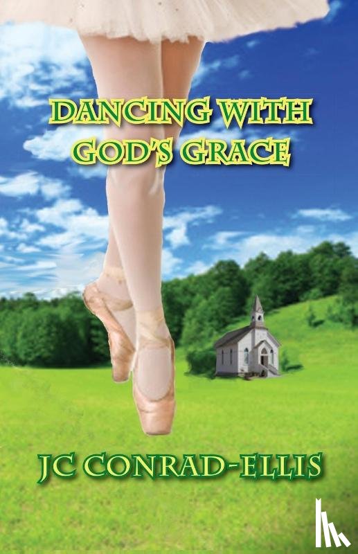 Conrad-Ellis, Jc - Dancing With God's Grace