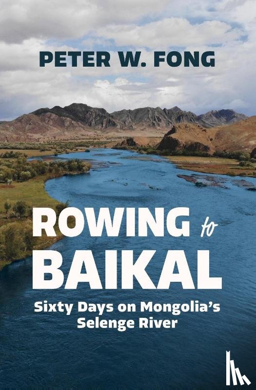 Fong, Peter W - Rowing to Baikal