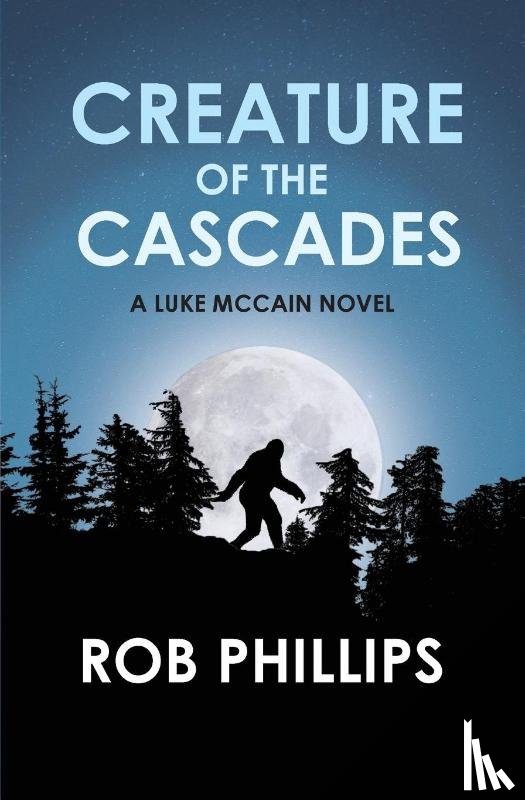 Phillips, Rob - Creature of the Cascades