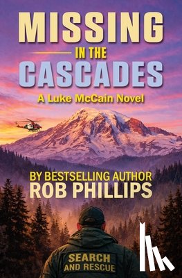 Phillips, Rob - Missing in the Cascades: A Luke McCain Novel