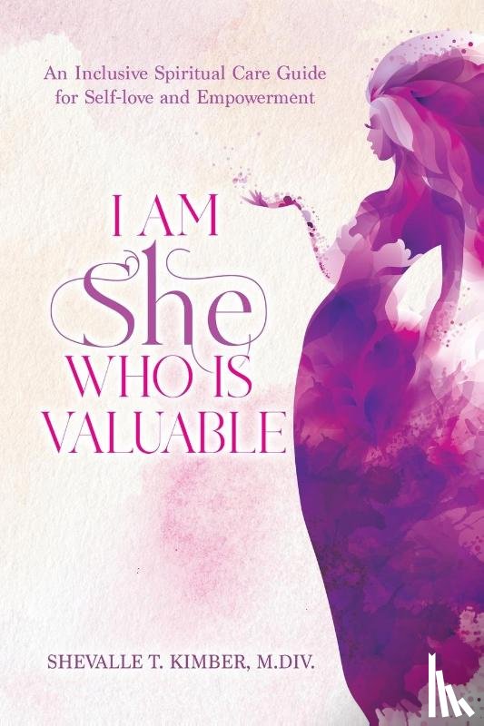 Kimber, Shevalle T - I Am She Who Is Valuable