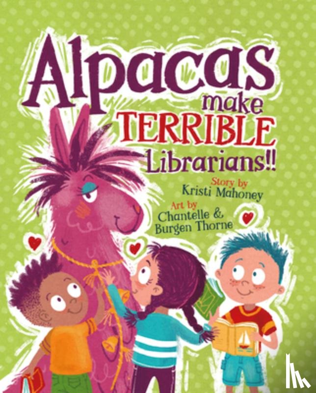 Mahoney, Kristi - Alpacas Make Terrible Librarians