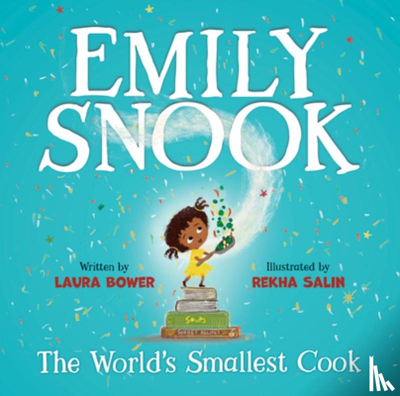 Bower, Laura - Emily Snook: The World's Smallest Cook