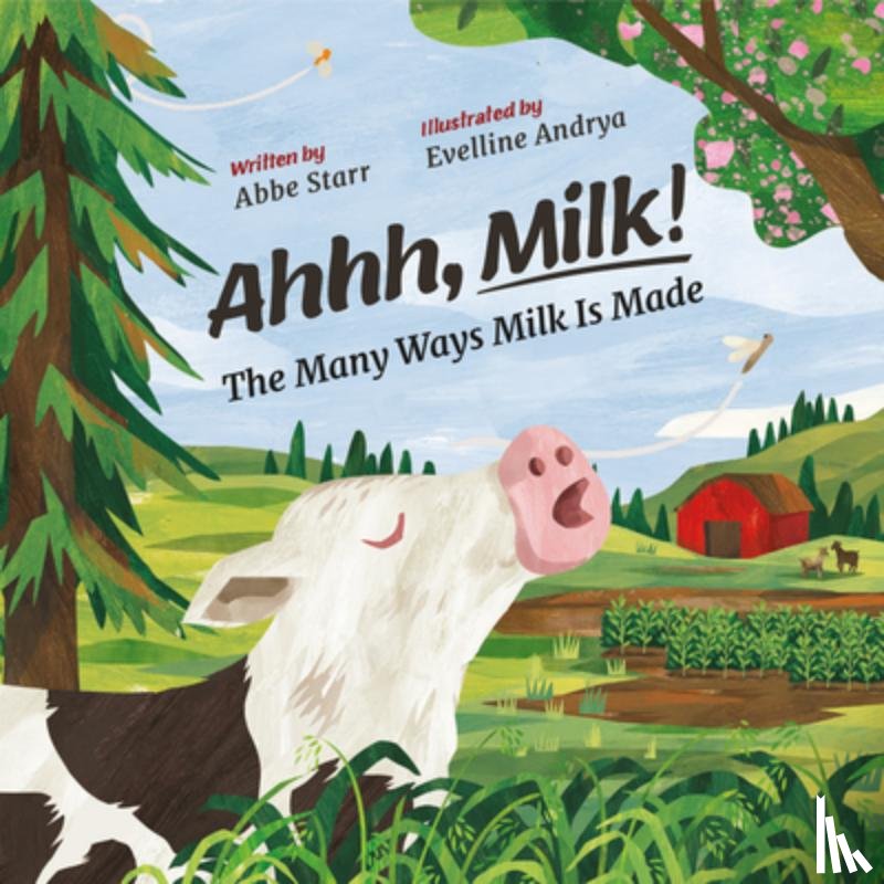 Starr, Abbe - Ahhh, Milk!: The Many Ways Milk Is Made