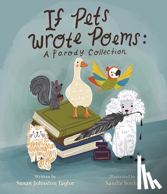Johnston Taylor, Susan - If Pets Wrote Poems: A Parody Collection