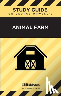 Moran, Daniel - CliffsNotes on Orwell's Animal Farm