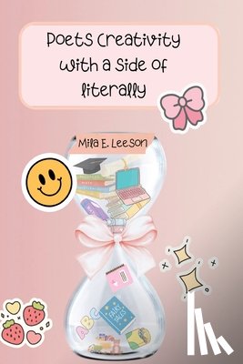 Leeson, Mila E. - Poet's Creativity With a Side of Literally