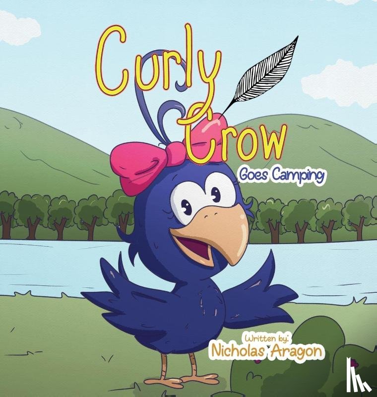 Aragon, Nicholas - Curly Crow Goes Camping