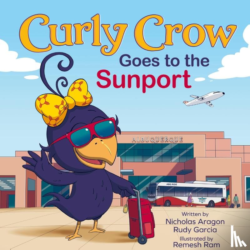 Aragon, Nicholas, Garcia, Rudy - Curly Crow Goes to the Sunport